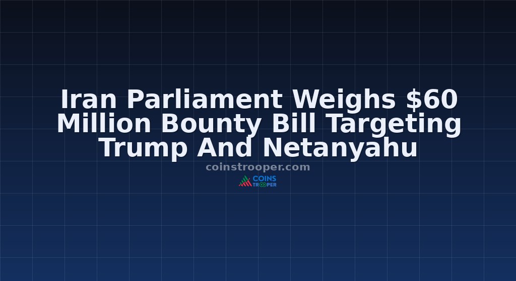 Iran Parliament Weighs $60 Million Bounty Bill Targeting Trump And Netanyahu