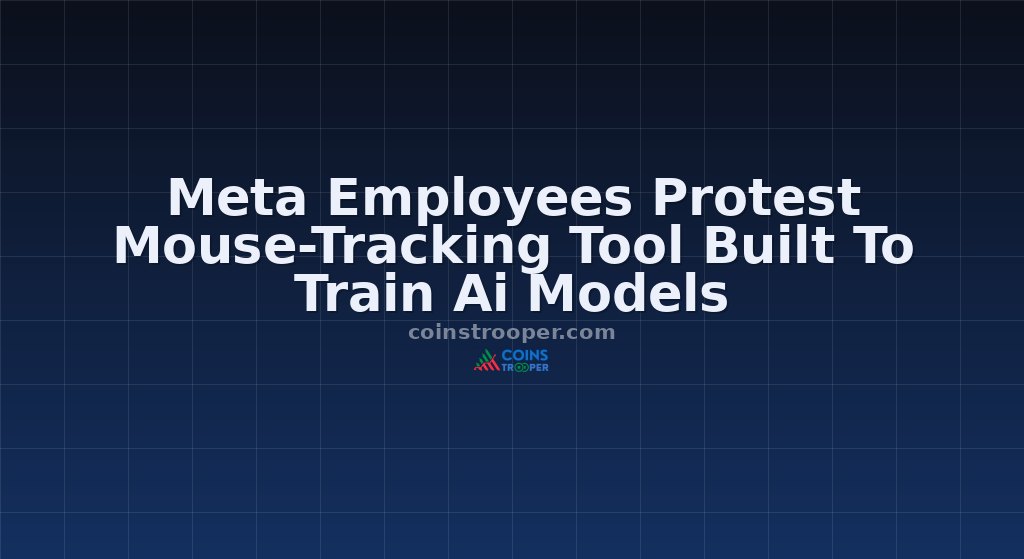 Meta Employees Protest Mouse-Tracking Tool Built To Train Ai Models