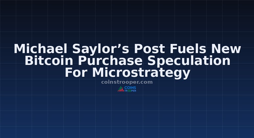 Michael Saylor’s Post Fuels New Bitcoin Purchase Speculation For Microstrategy