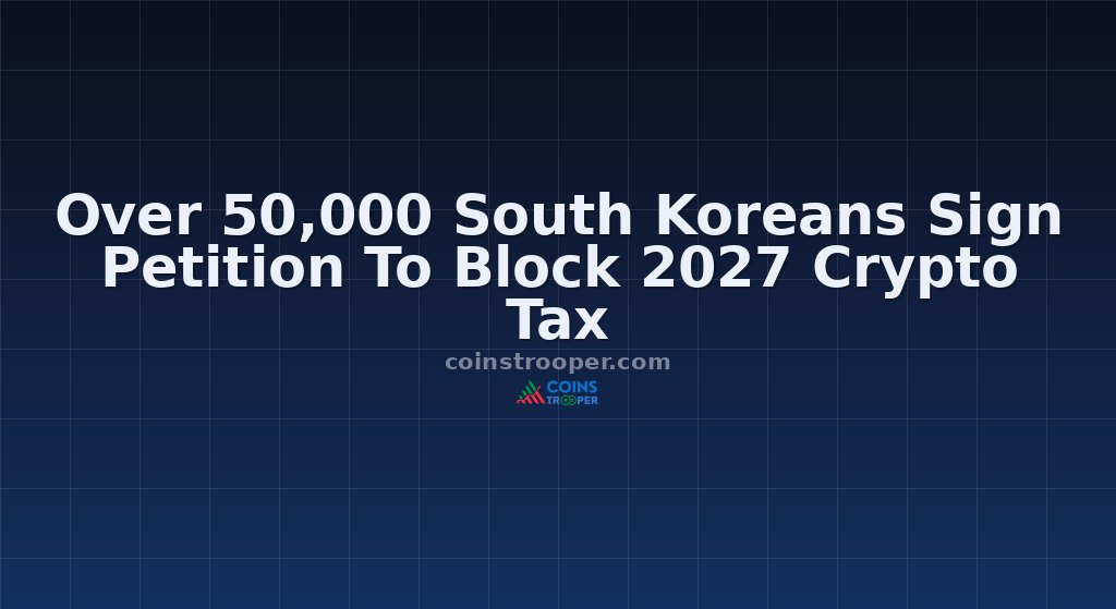 Over 50,000 South Koreans Sign Petition To Block 2027 Crypto Tax