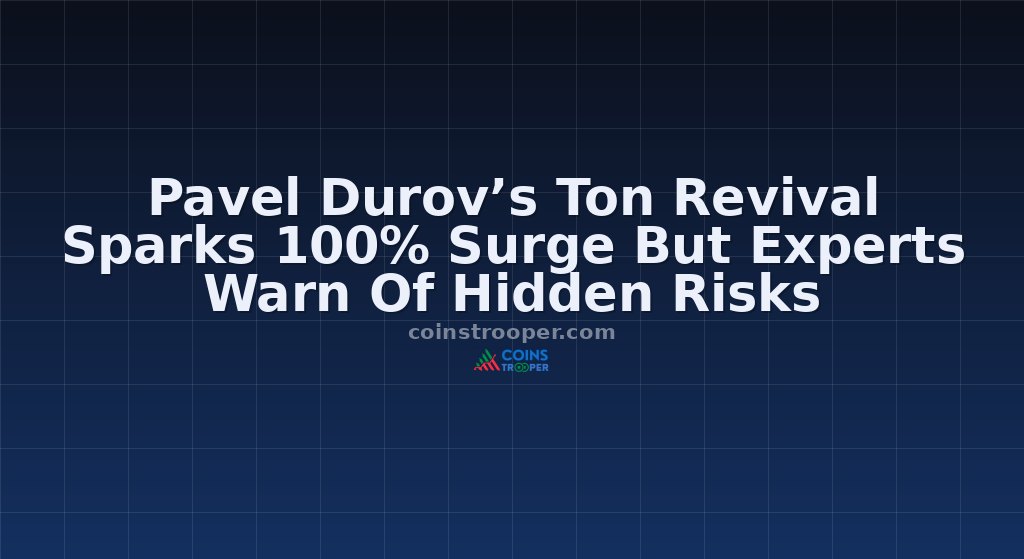 Pavel Durov’s Ton Revival Sparks 100% Surge But Experts Warn Of Hidden Risks
