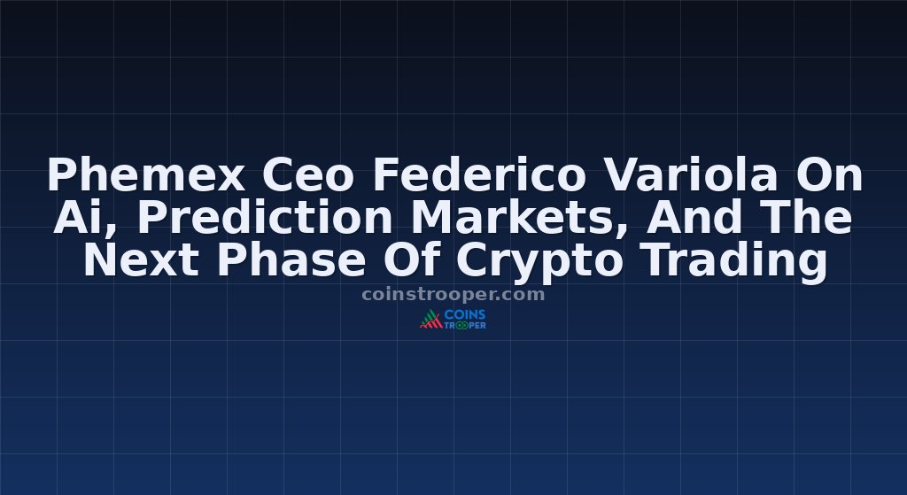 Phemex Ceo Federico Variola On Ai, Prediction Markets, And The Next Phase Of Crypto Trading