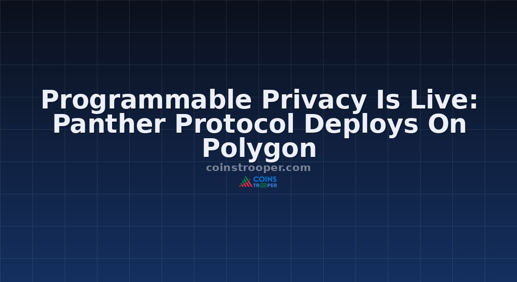 Programmable Privacy Is Live: Panther Protocol Deploys On Polygon