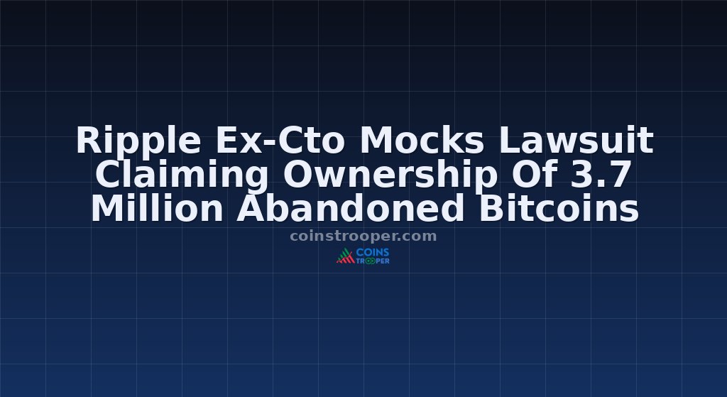 Ripple Ex-Cto Mocks Lawsuit Claiming Ownership Of 3.7 Million Abandoned Bitcoins