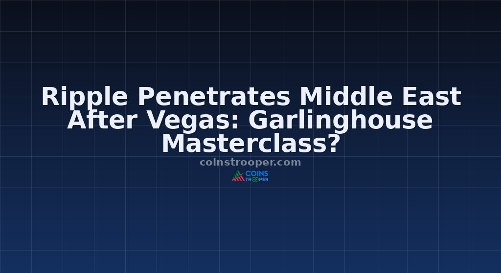 Ripple Penetrates Middle East After Vegas: Garlinghouse Masterclass?