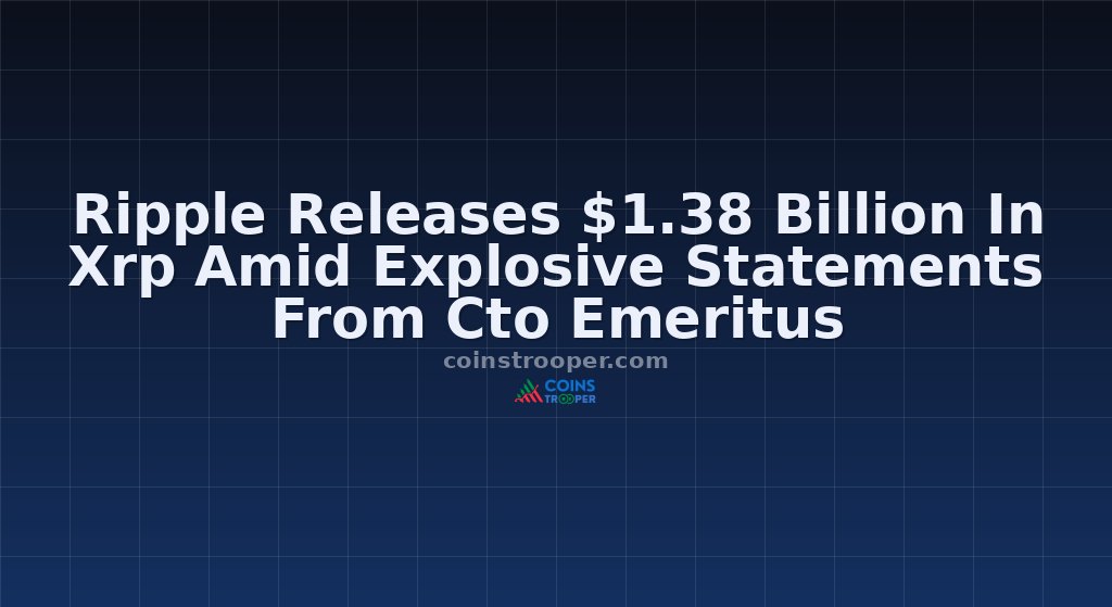 Ripple Releases $1.38 Billion In Xrp Amid Explosive Statements From Cto Emeritus