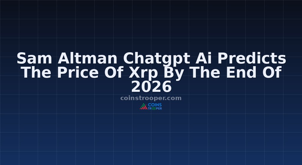 Sam Altman Chatgpt Ai Predicts The Price Of Xrp By The End Of 2026