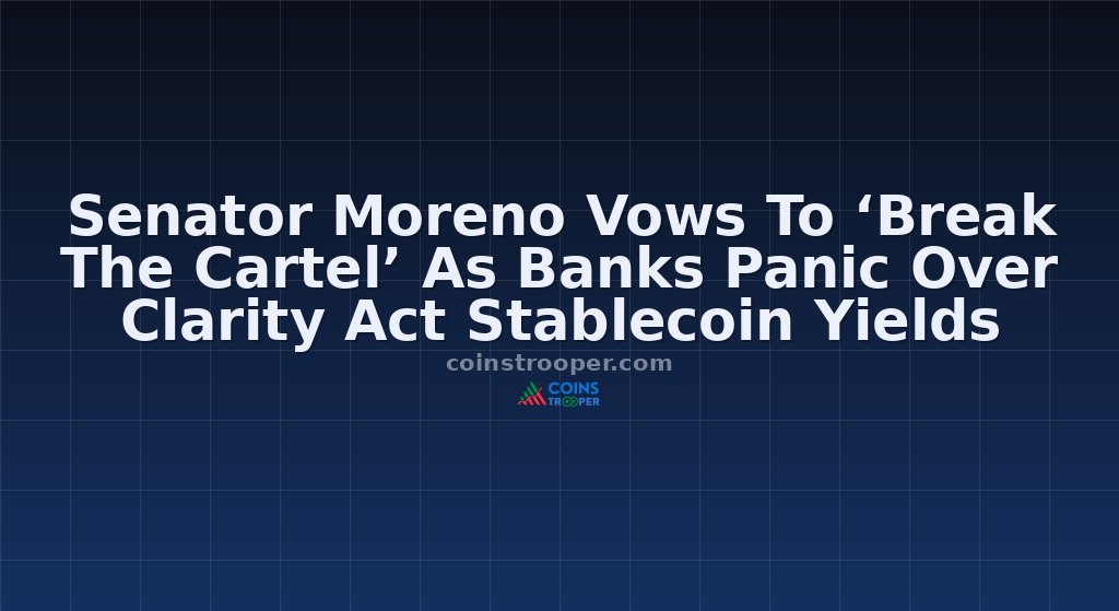 Senator Moreno Vows To ‘Break The Cartel’ As Banks Panic Over Clarity Act Stablecoin Yields