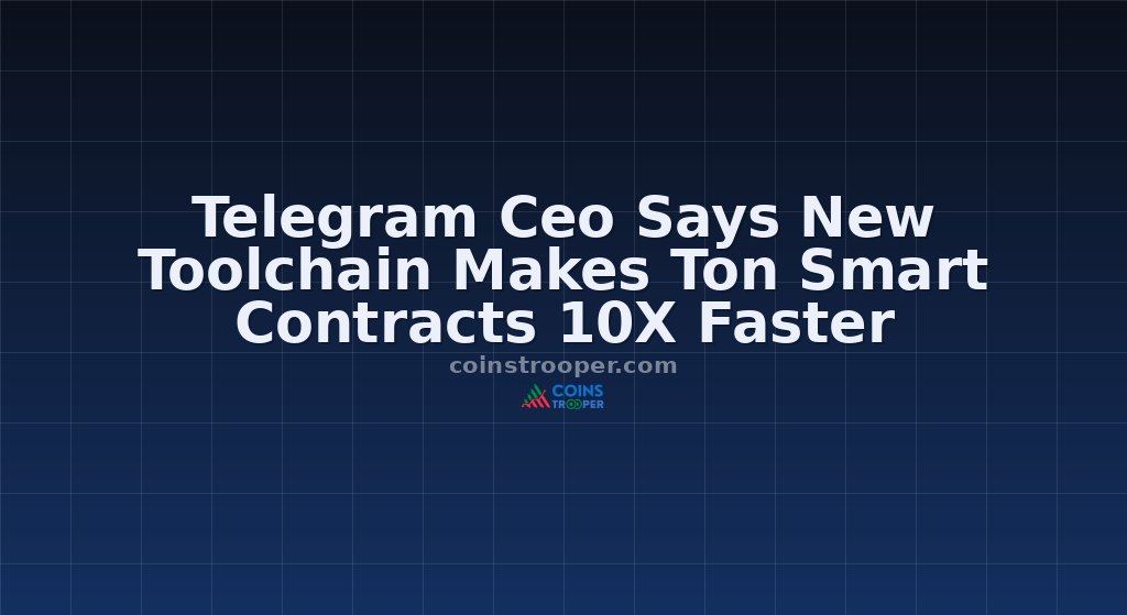 Telegram Ceo Says New Toolchain Makes Ton Smart Contracts 10X Faster