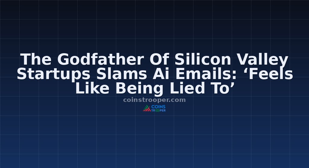 The Godfather Of Silicon Valley Startups Slams Ai Emails: ‘Feels Like Being Lied To’