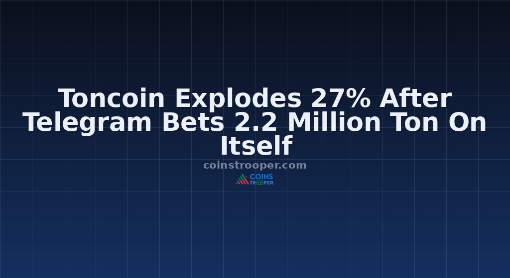 Toncoin Explodes 27% After Telegram Bets 2.2 Million Ton On Itself