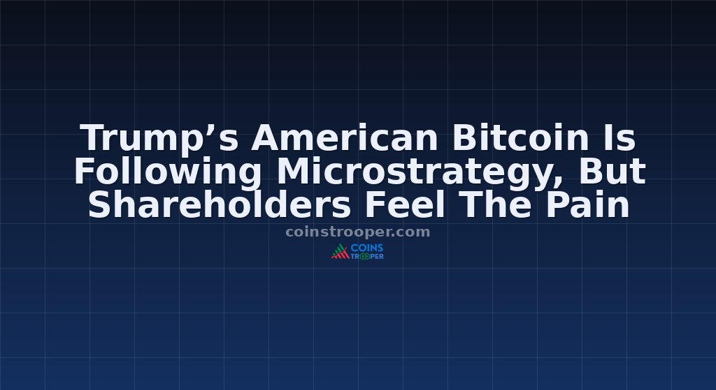 Trump’s American Bitcoin Is Following Microstrategy, But Shareholders Feel The Pain