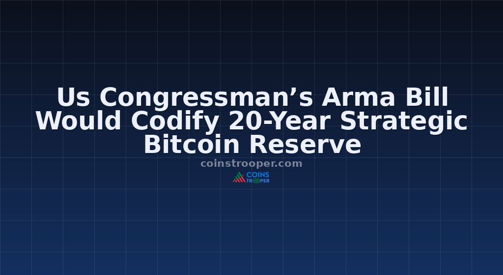 Us Congressman’s Arma Bill Would Codify 20-Year Strategic Bitcoin Reserve