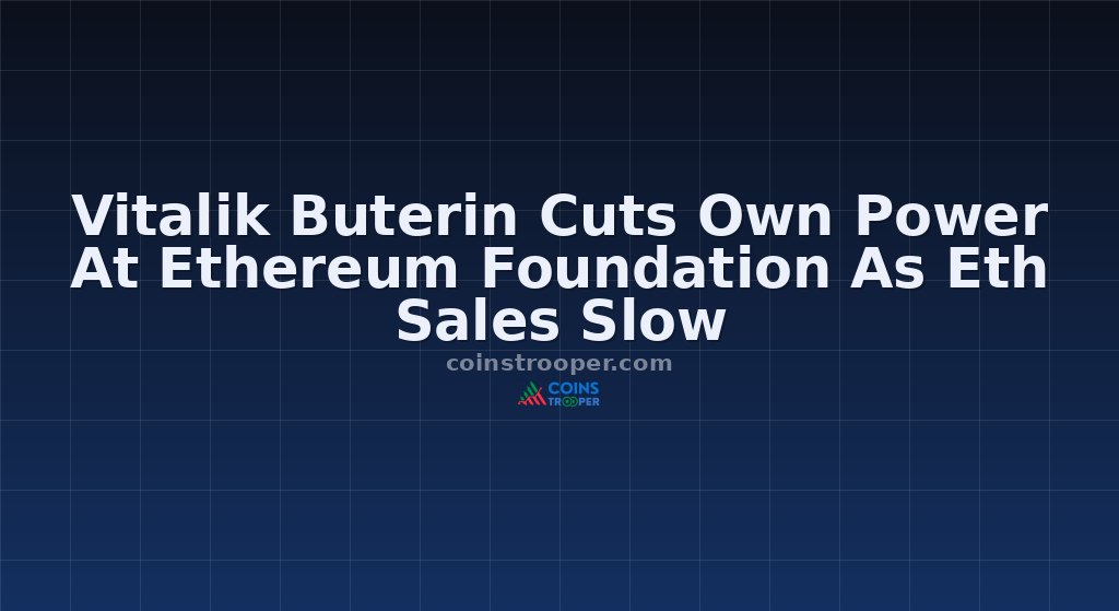 Vitalik Buterin Cuts Own Power At Ethereum Foundation As Eth Sales Slow