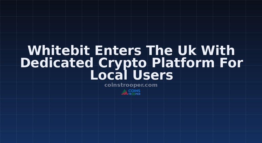 Whitebit Enters The Uk With Dedicated Crypto Platform For Local Users