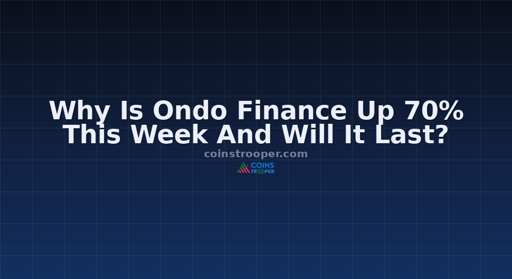 Why Is Ondo Finance Up 70% This Week And Will It Last?