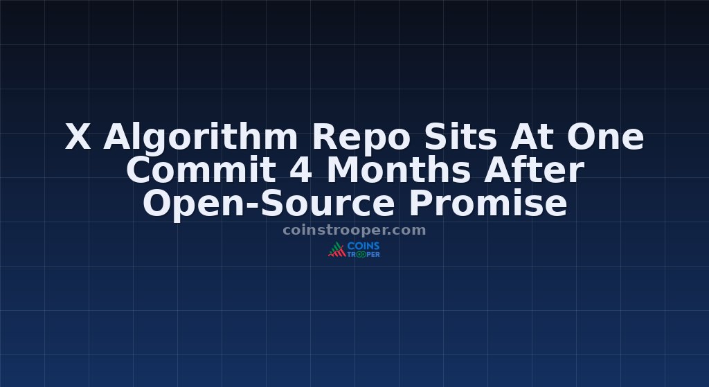 X Algorithm Repo Sits At One Commit 4 Months After Open-Source Promise