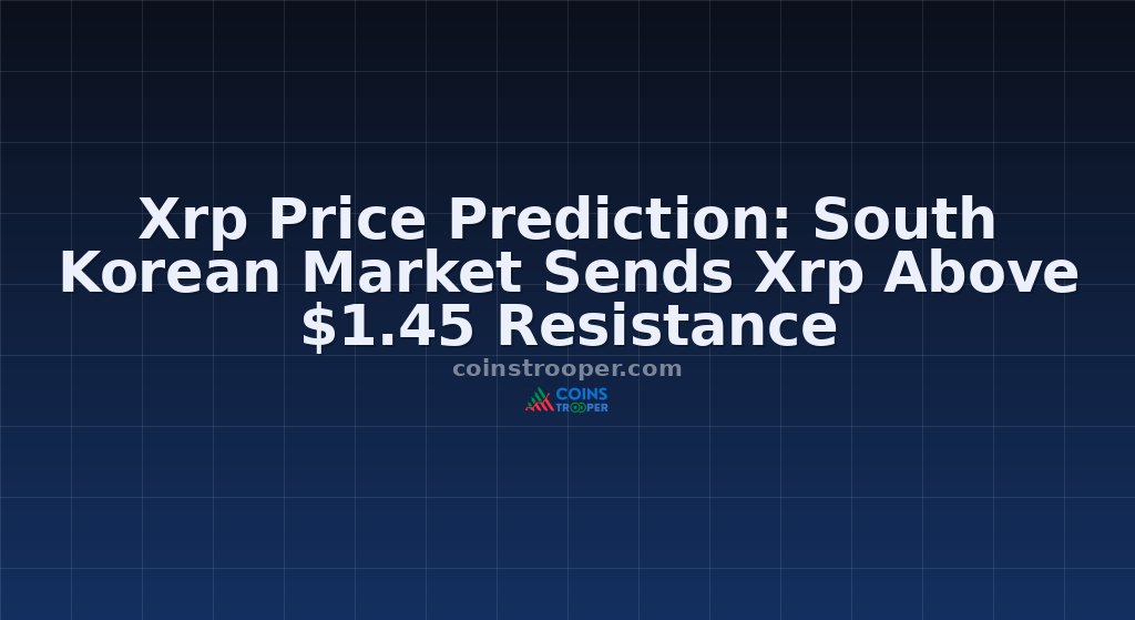 Xrp Price Prediction: South Korean Market Sends Xrp Above $1.45 Resistance