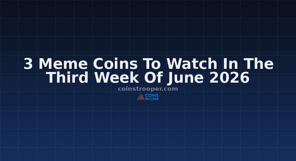 3 Meme Coins To Watch In The Third Week Of June 2026
