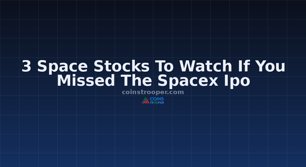 3 Space Stocks To Watch If You Missed The Spacex Ipo