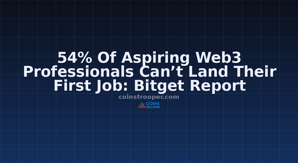 54% Of Aspiring Web3 Professionals Can’t Land Their First Job: Bitget Report