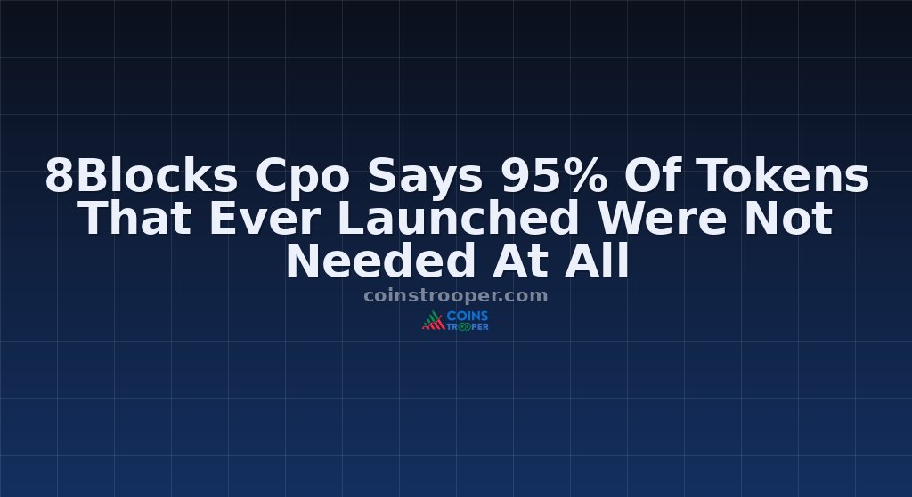 8Blocks Cpo Says 95% Of Tokens That Ever Launched Were Not Needed At All