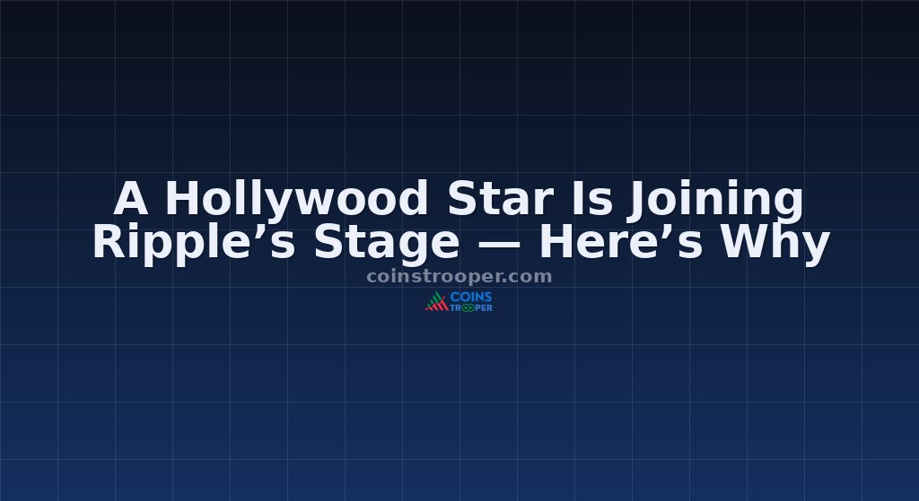 A Hollywood Star Is Joining Ripple’s Stage — Here’s Why