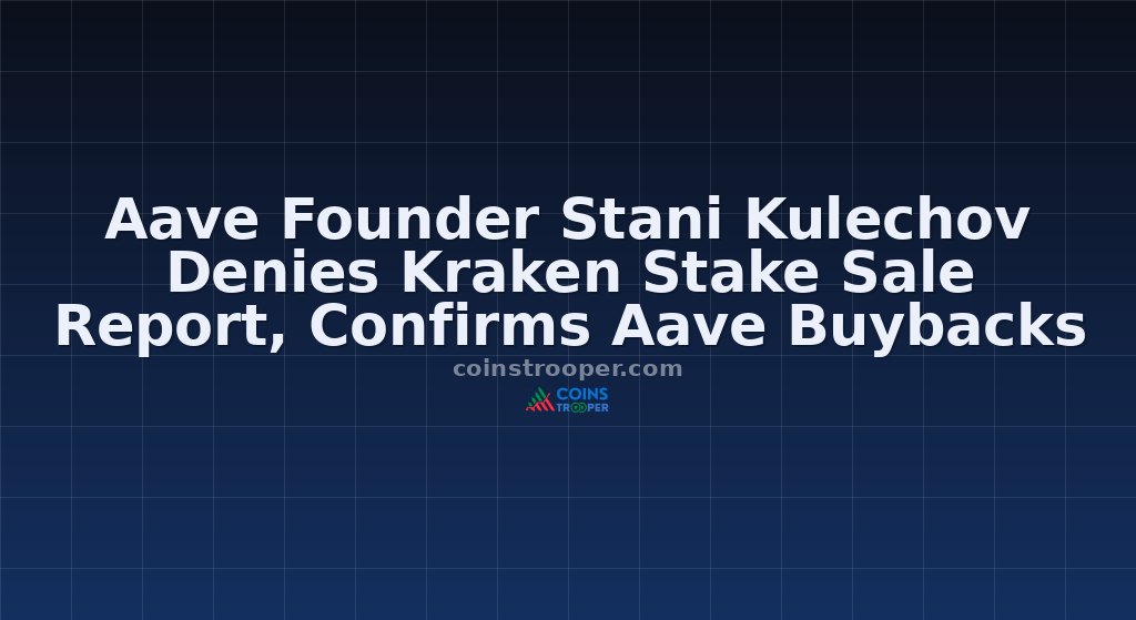 Aave Founder Stani Kulechov Denies Kraken Stake Sale Report, Confirms Aave Buybacks