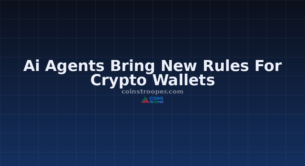Ai Agents Bring New Rules For Crypto Wallets