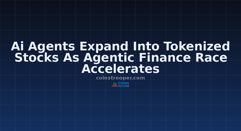 Ai Agents Expand Into Tokenized Stocks As Agentic Finance Race Accelerates