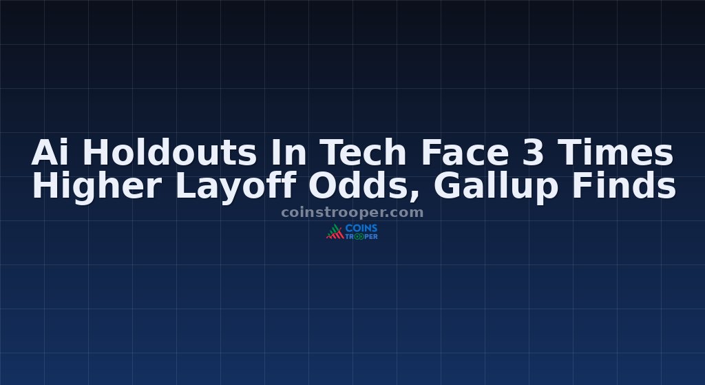 Ai Holdouts In Tech Face 3 Times Higher Layoff Odds, Gallup Finds