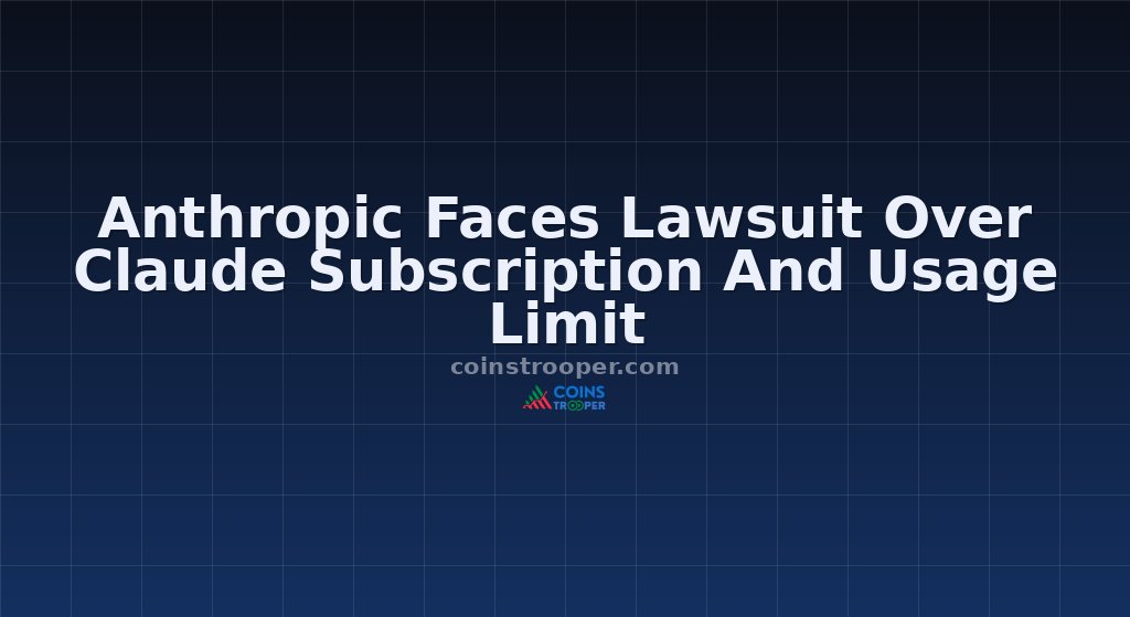 Anthropic Faces Lawsuit Over Claude Subscription And Usage Limit