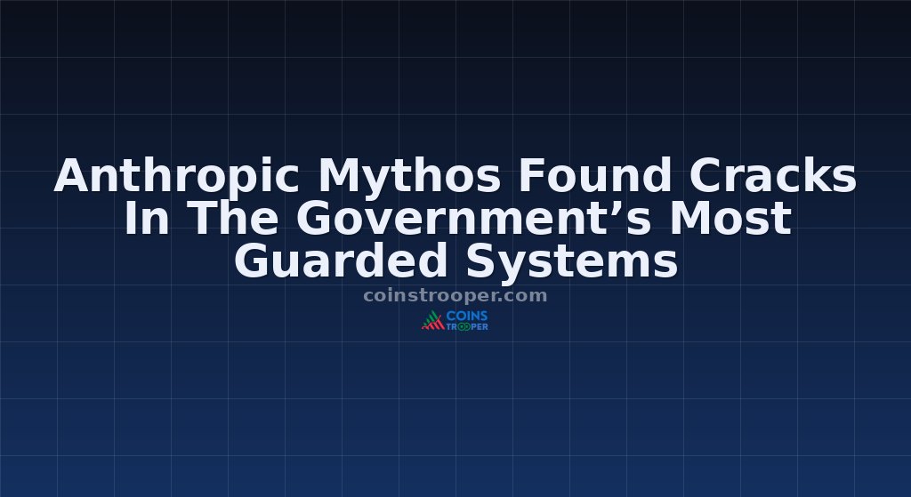 Anthropic Mythos Found Cracks In The Government’s Most Guarded Systems