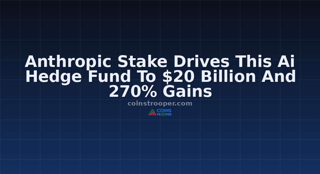 Anthropic Stake Drives This Ai Hedge Fund To $20 Billion And 270% Gains