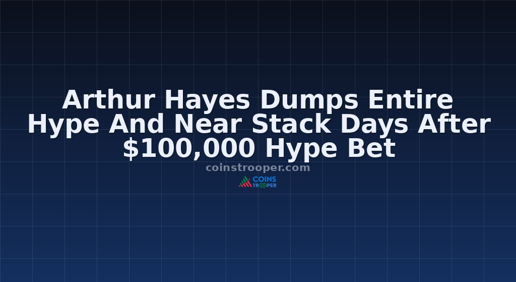 Arthur Hayes Dumps Entire Hype And Near Stack Days After $100,000 Hype Bet