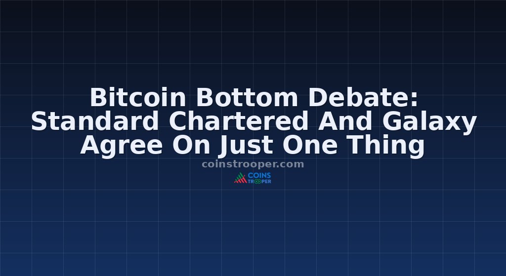 Bitcoin Bottom Debate: Standard Chartered And Galaxy Agree On Just One Thing