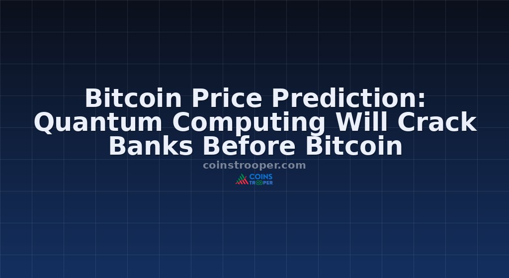 Bitcoin Price Prediction: Quantum Computing Will Crack Banks Before Bitcoin