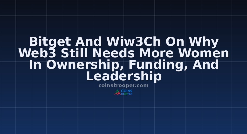 Bitget And Wiw3Ch On Why Web3 Still Needs More Women In Ownership, Funding, And Leadership