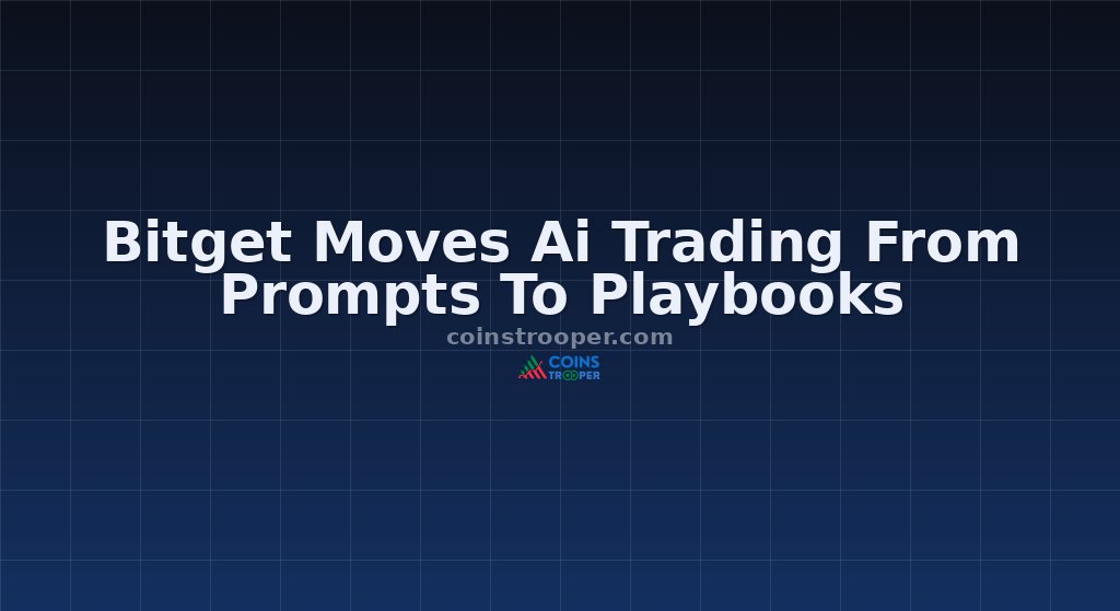 Bitget Moves Ai Trading From Prompts To Playbooks