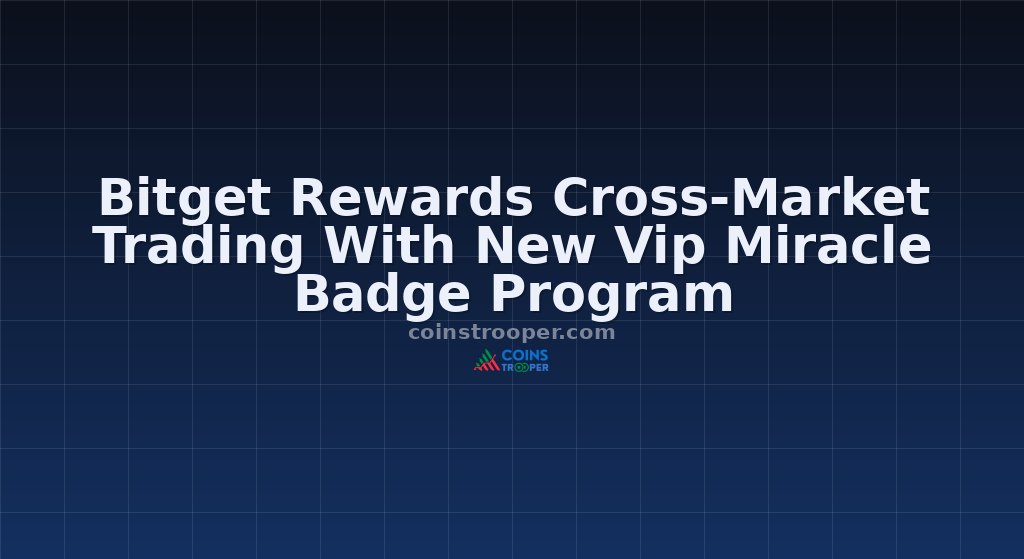 Bitget Rewards Cross-Market Trading With New Vip Miracle Badge Program