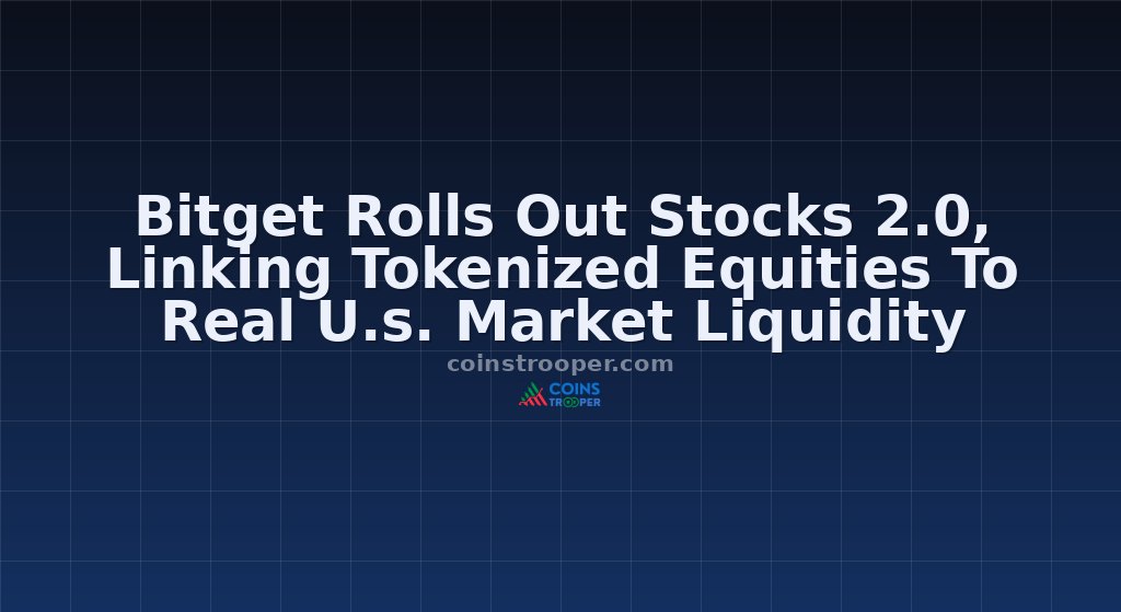 Bitget Rolls Out Stocks 2.0, Linking Tokenized Equities To Real U.s. Market Liquidity