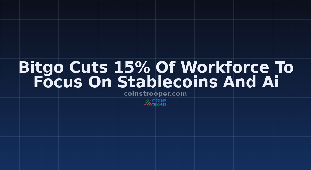 Bitgo Cuts 15% Of Workforce To Focus On Stablecoins And Ai