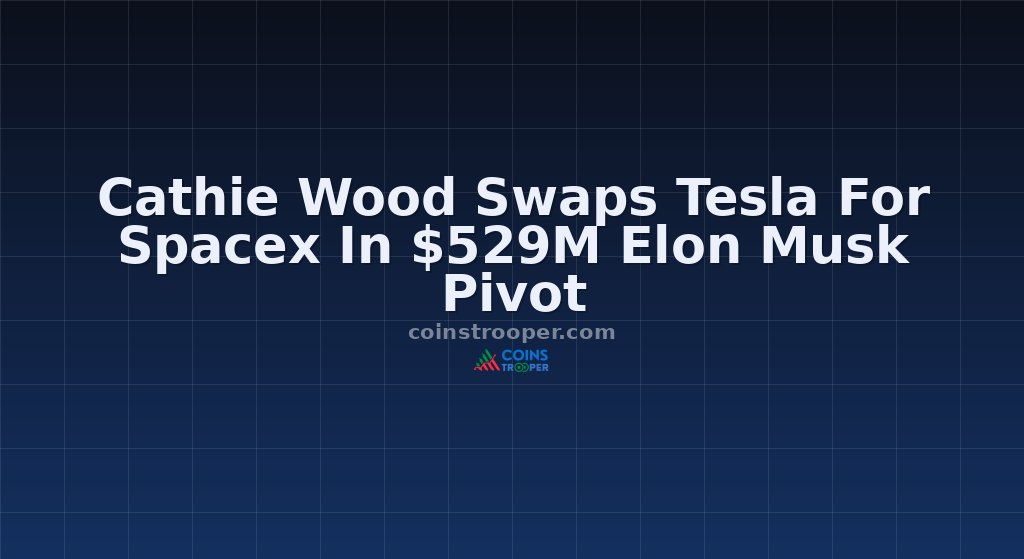 Cathie Wood Swaps Tesla For Spacex In $529M Elon Musk Pivot