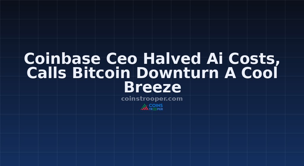 Coinbase Ceo Halved Ai Costs, Calls Bitcoin Downturn A Cool Breeze
