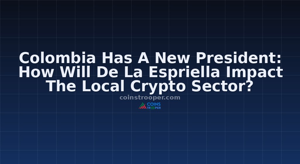 Colombia Has A New President: How Will De La Espriella Impact The Local Crypto Sector?