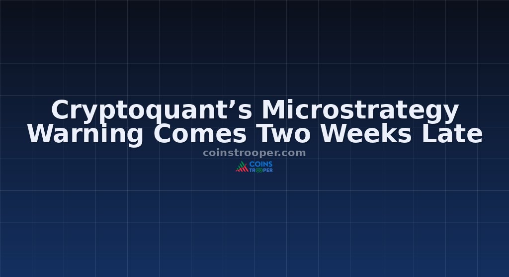Cryptoquant’s Microstrategy Warning Comes Two Weeks Late