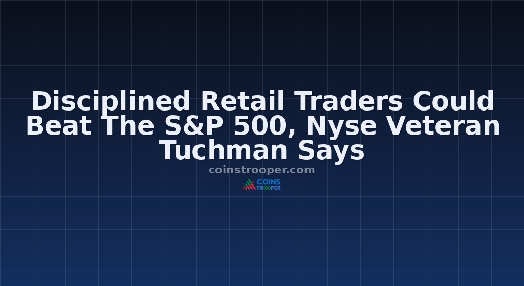 Disciplined Retail Traders Could Beat The S&P 500, Nyse Veteran Tuchman Says