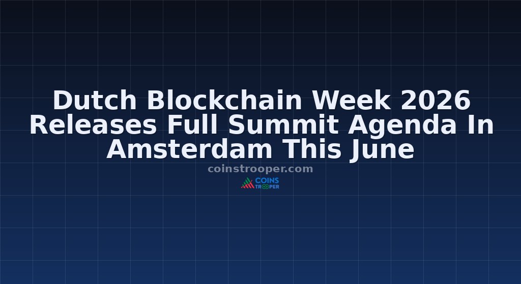 Dutch Blockchain Week 2026 Releases Full Summit Agenda In Amsterdam This June