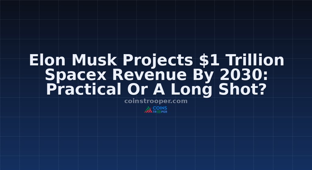 Elon Musk Projects $1 Trillion Spacex Revenue By 2030: Practical Or A Long Shot?