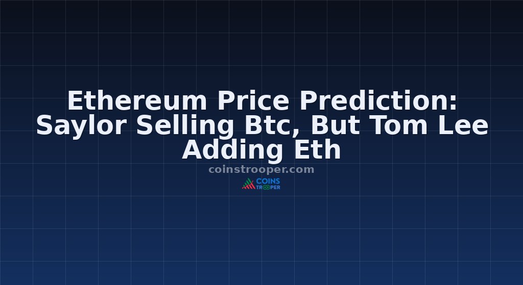 Ethereum Price Prediction: Saylor Selling Btc, But Tom Lee Adding Eth